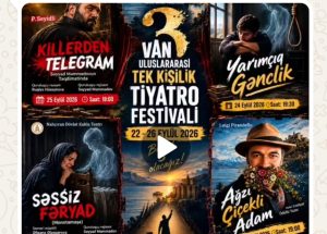 VAN ULUSLARARASI TEK KİŞİLİK TİYATRO FESTİVALİ BAŞLIYOR!
