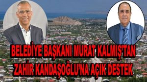 Belediye Başkanı’ndan Zahir Kandaşoğlu’na açık destek
